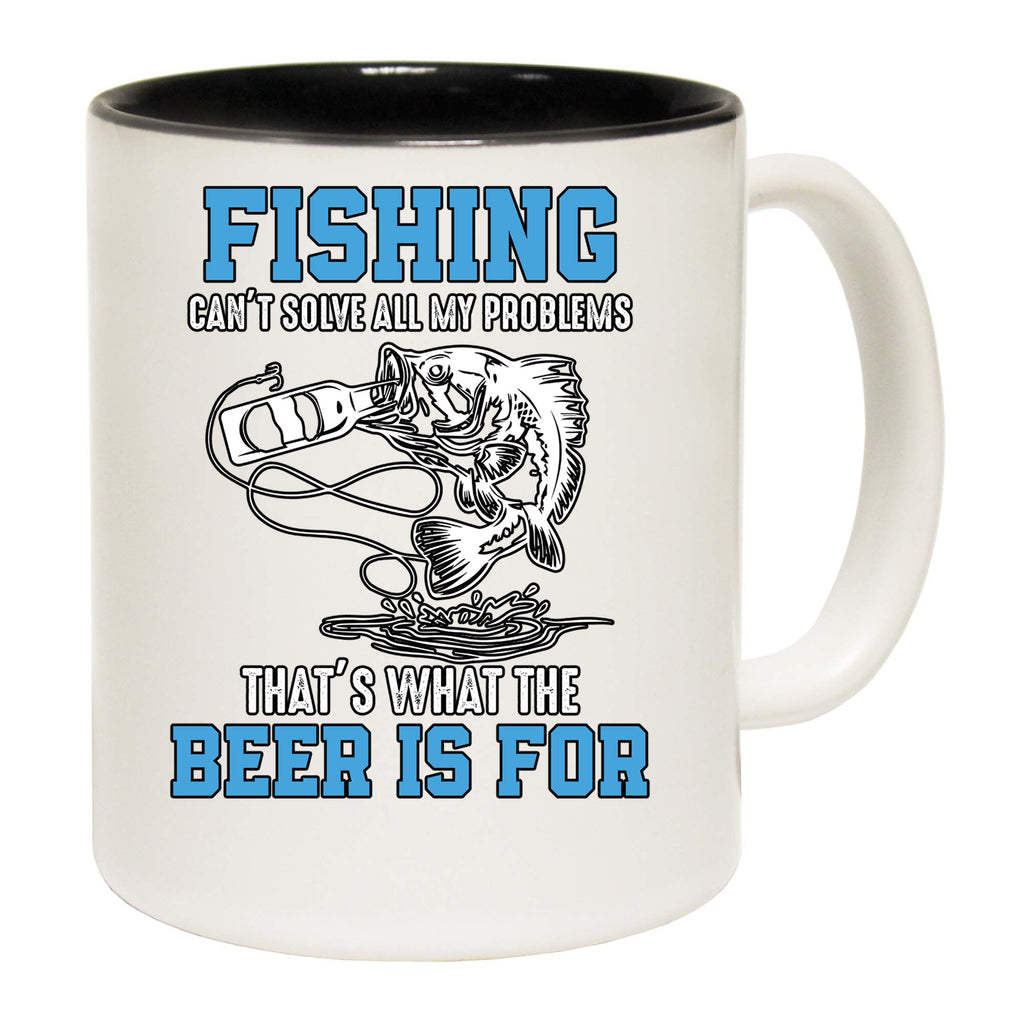 Fishing Cant Solve All My Problems - Funny Coffee Mug