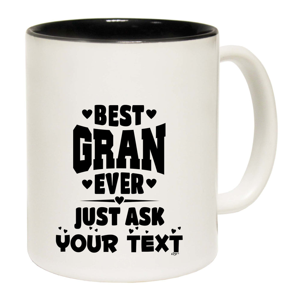 Best Gran Ever Just Ask Your Text Personalised - Funny Coffee Mug Cup