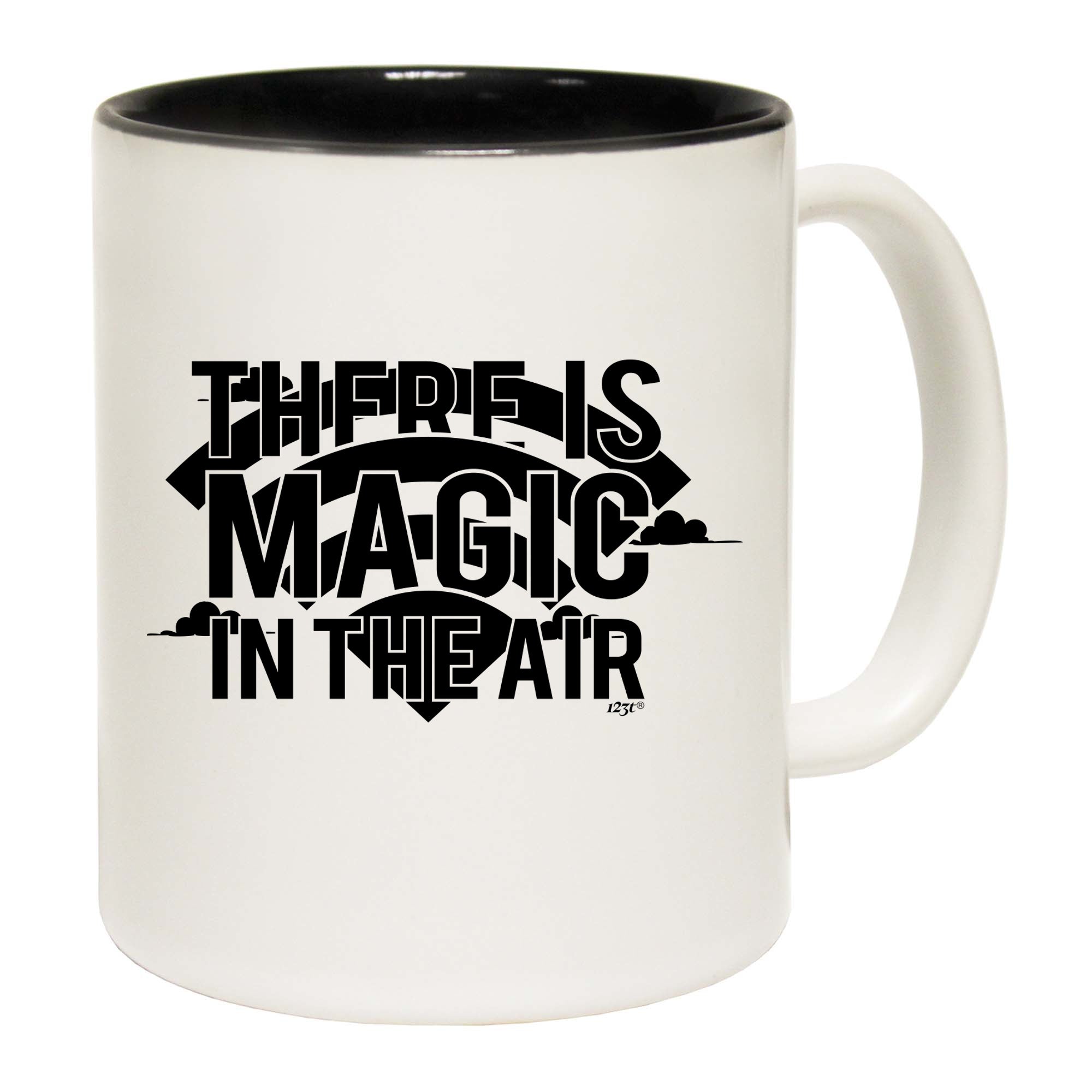 There Is Magic In The Air - Funny Coffee Mug