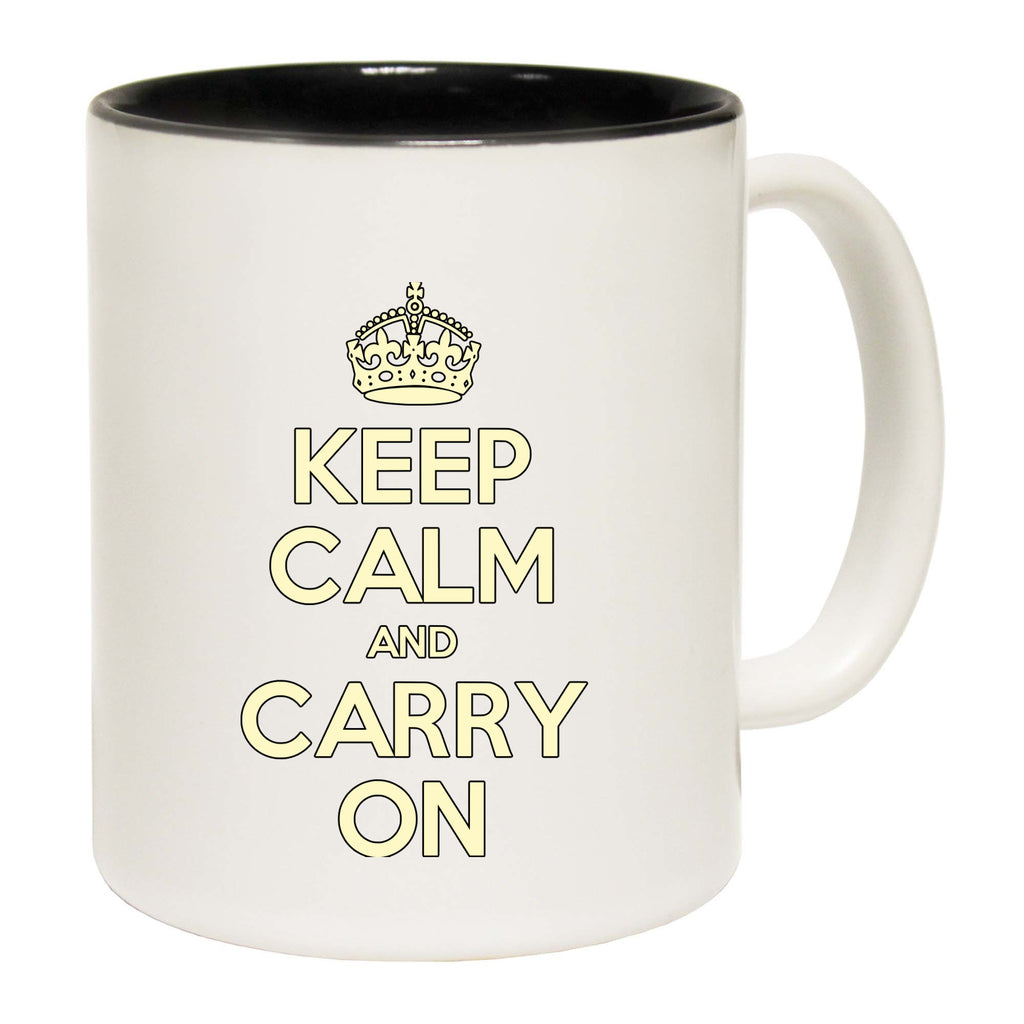 Keep Calm And Carry On - Funny Coffee Mug