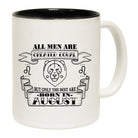 August Birthday All Men Are Created Equal Leo - Funny Coffee Mug Cup