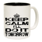 Keep Calm Ill Do It Tomorrow - Funny Coffee Mug