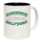 Gardening Makes Me Thorny - Funny Coffee Mug Cup