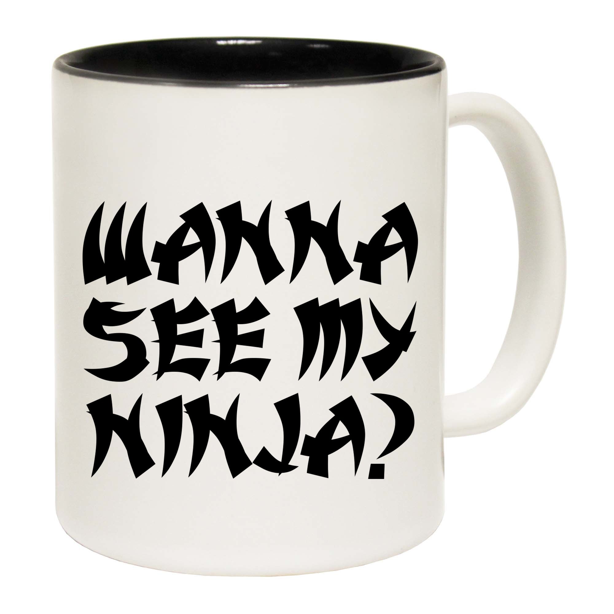 Wanna See My Ninja - Funny Coffee Mug
