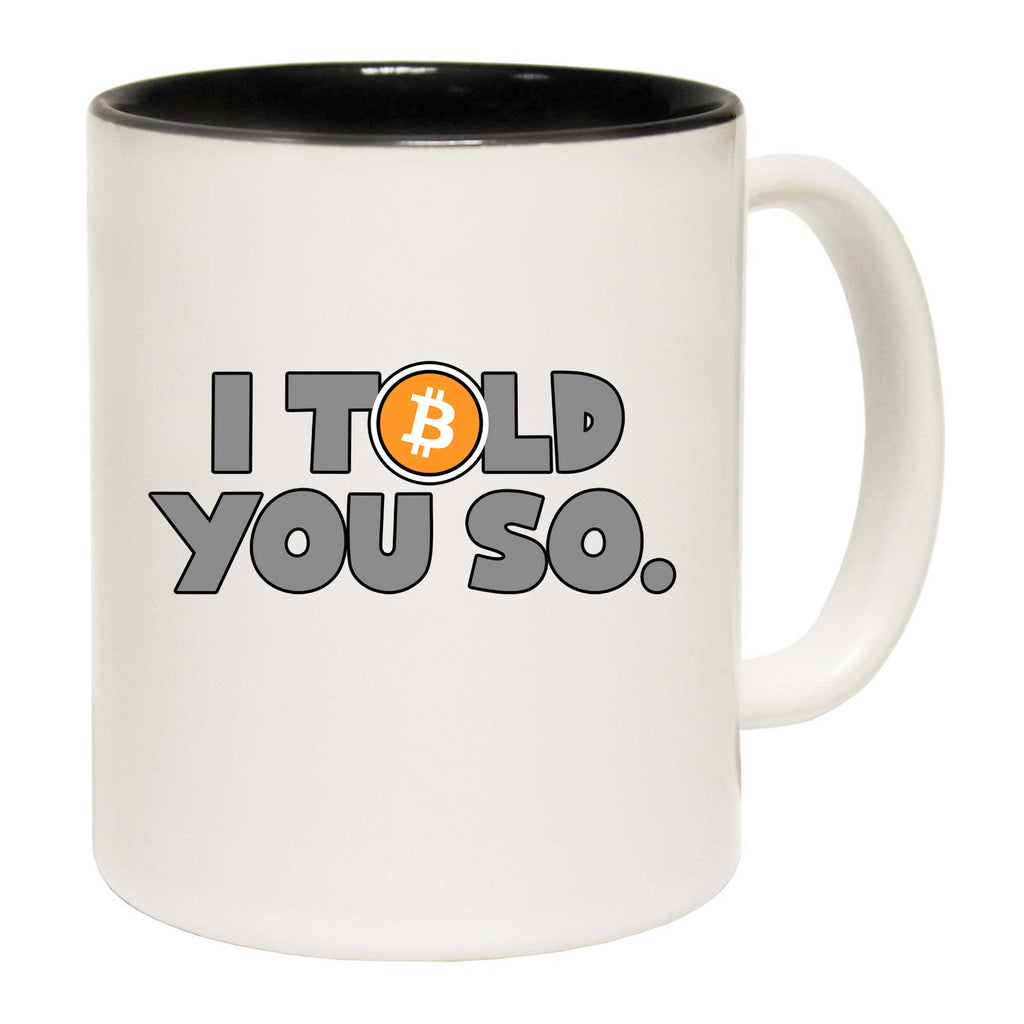 Vintage Bitcoin I Told You So Cryptocurrency Trading - Funny Coffee Mug