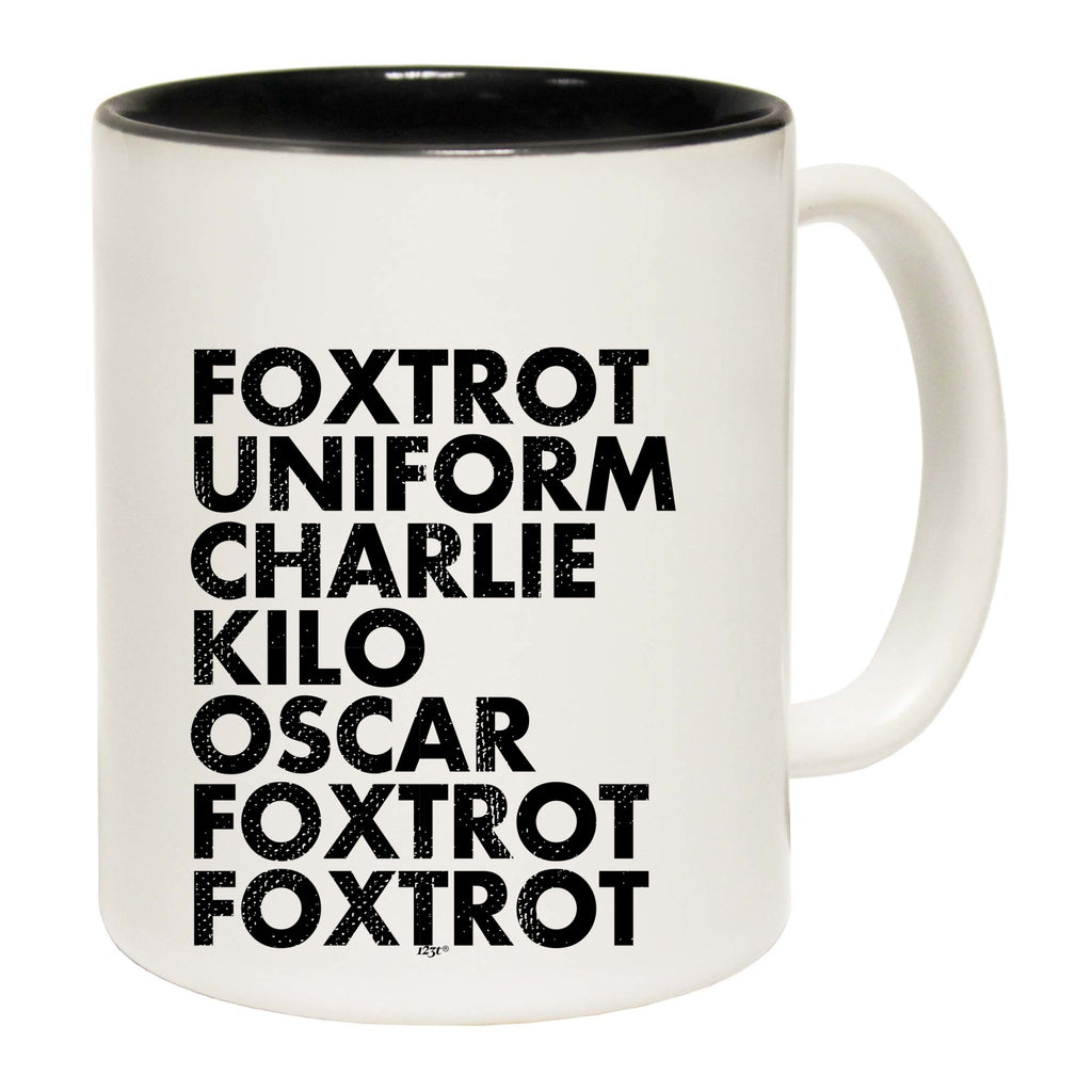 Foxtrot Uniform Charlie Kilo - Funny Coffee Mug Cup