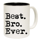 Best Bro Ever Brother - Funny Coffee Mug Cup