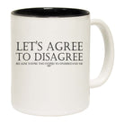 Lets Agree To Disagree - Funny Coffee Mug