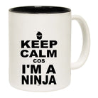 Keep Calm Cos Im A Ninja - Funny Coffee Mug