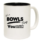 Its A Bowls Thing You Wouldnt Understand V1 - Funny Coffee Mug