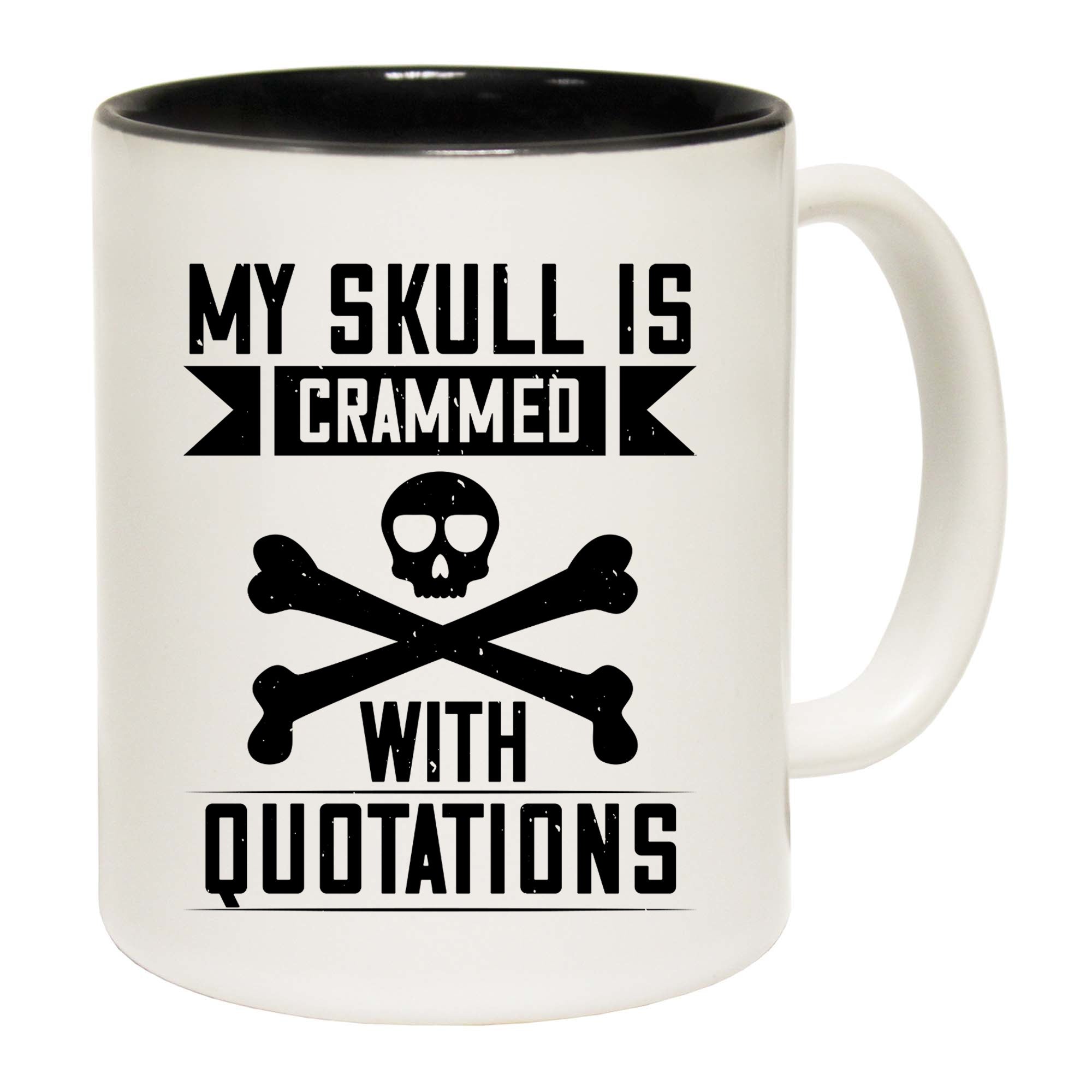 My Skull Is Crammed With Quotations - Funny Coffee Mug