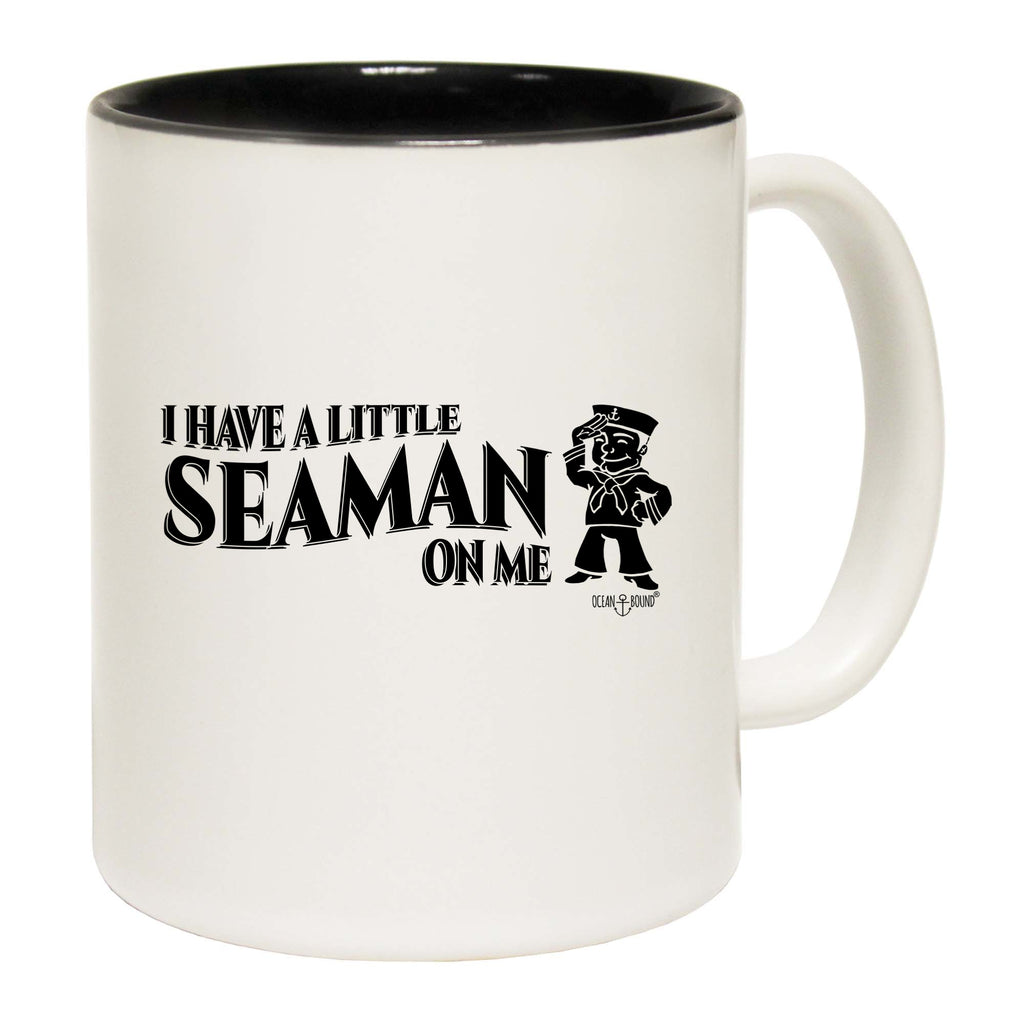 Ob I Have A Little Seaman On M - Funny Coffee Mug