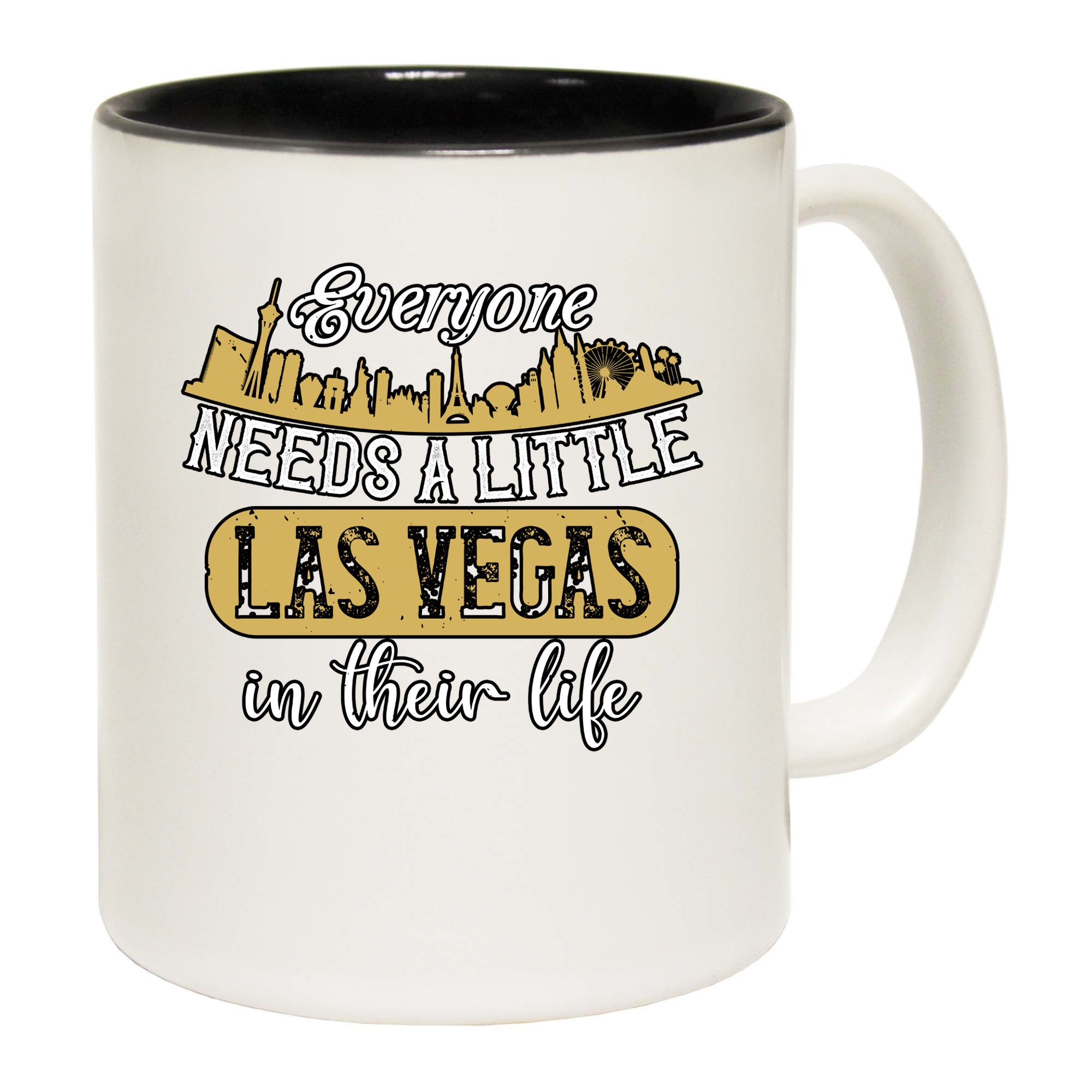Everyone Needs A Little Las Vegas In Their Life - Funny Coffee Mug
