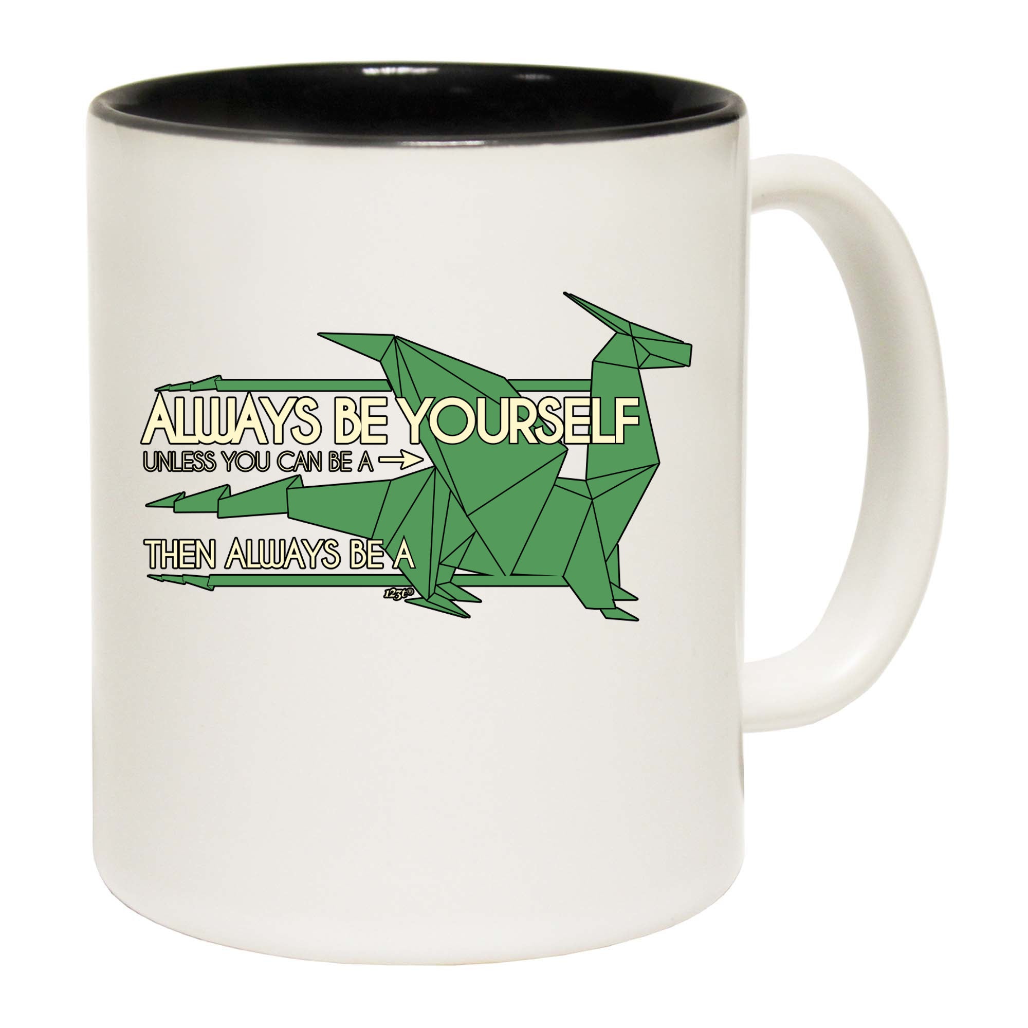 Always Be Yourself Unless Dragon - Funny Coffee Mug Cup