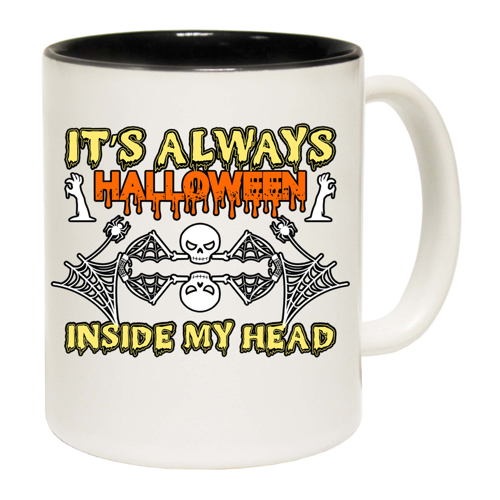 Its Always Halloween In My Head - Funny Coffee Mug