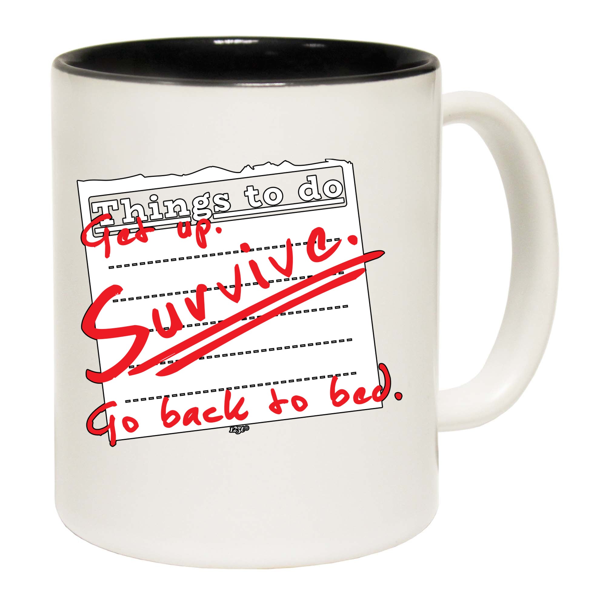 Thing To Do Get Up Survive Go Back To Bed - Funny Coffee Mug
