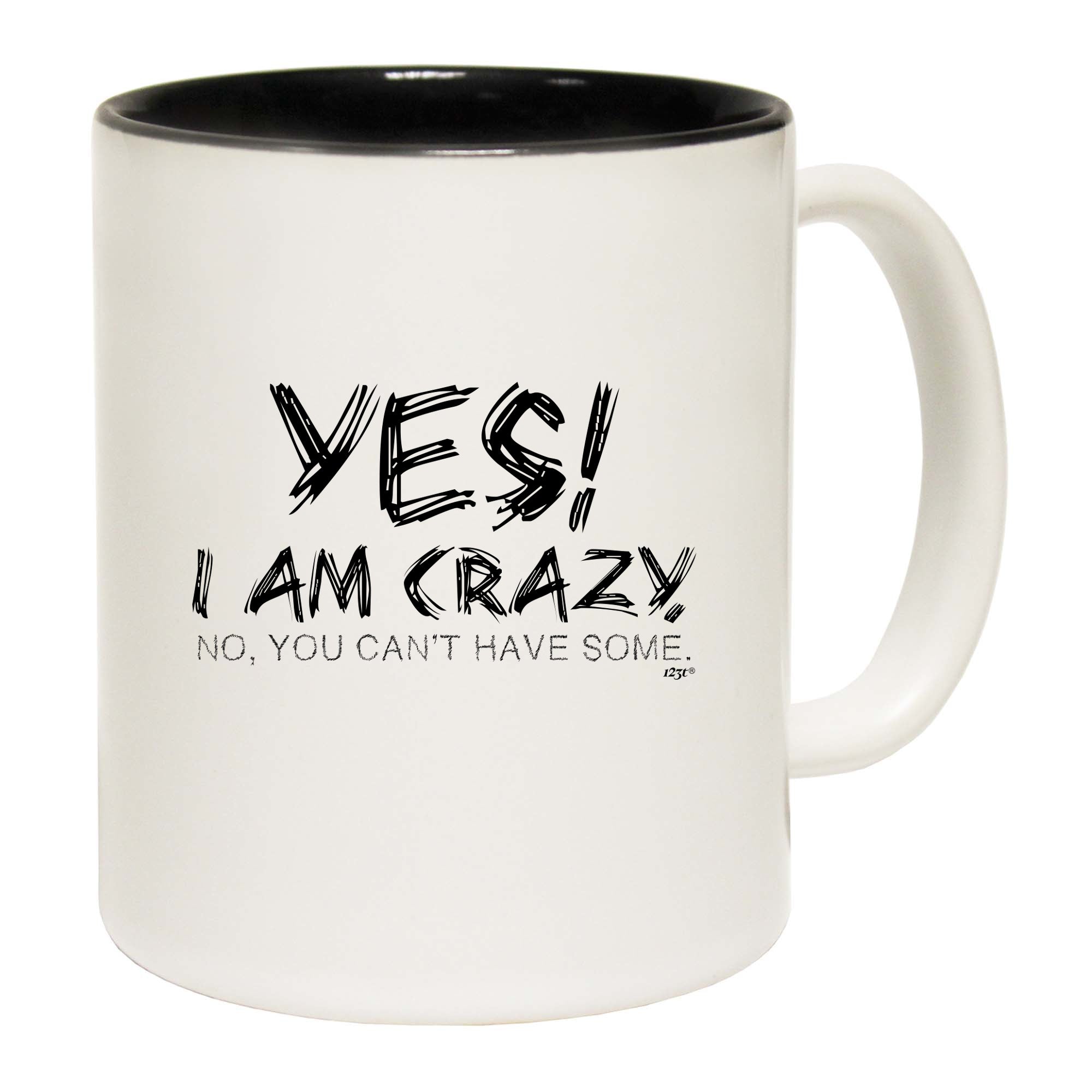 Yes I Am Crazy - Funny Coffee Mug