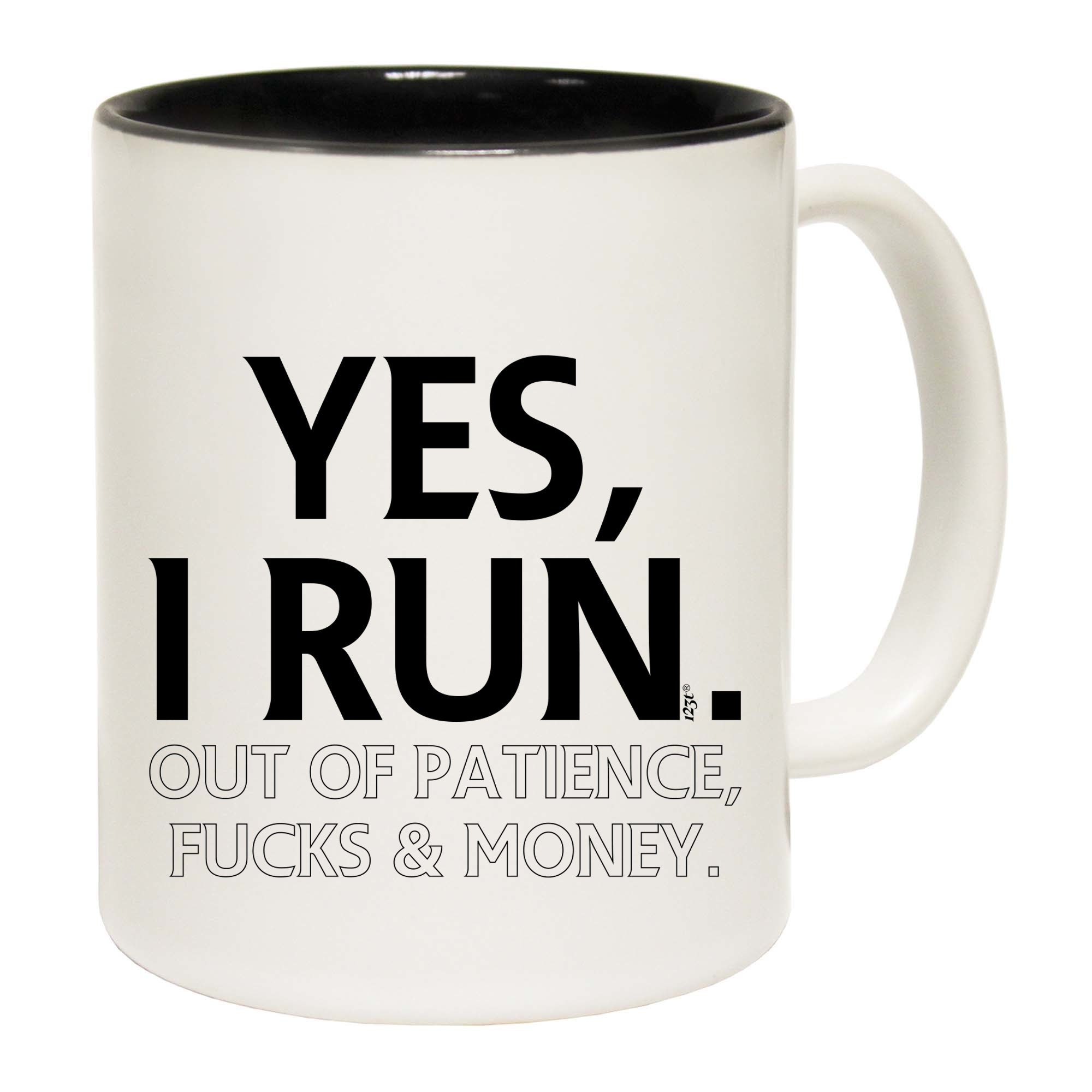 Yes Run Out Of Patience - Funny Coffee Mug