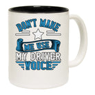 Dont Make Me Use My Driver Voice - Funny Coffee Mug