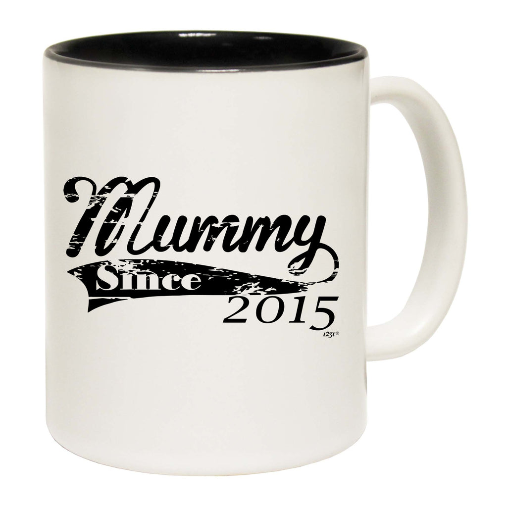 Mummy Since 2015 - Funny Coffee Mug