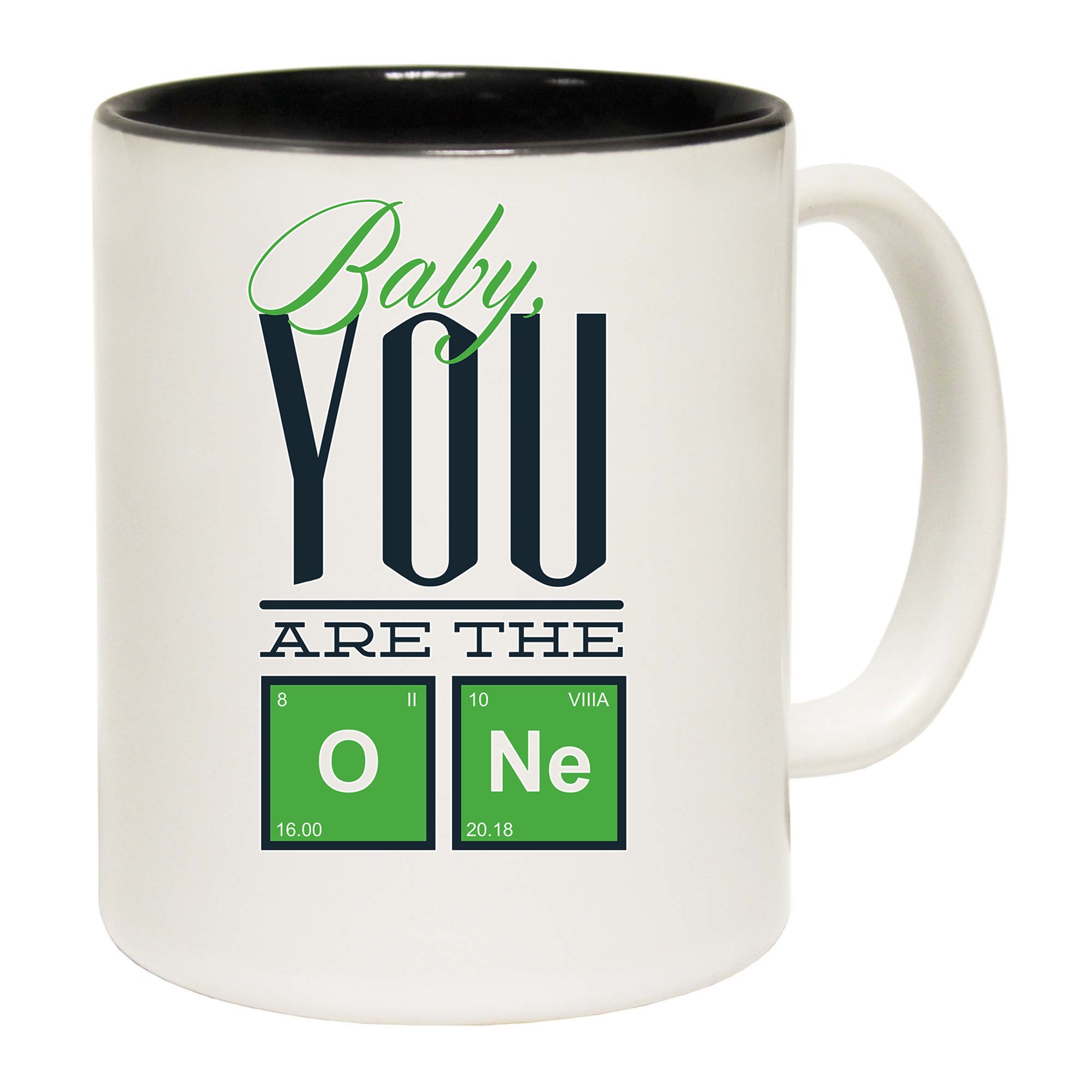 Babe You Are The One - Funny Coffee Mug
