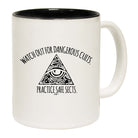 Watch Out For Dangerous Cults - Funny Coffee Mug