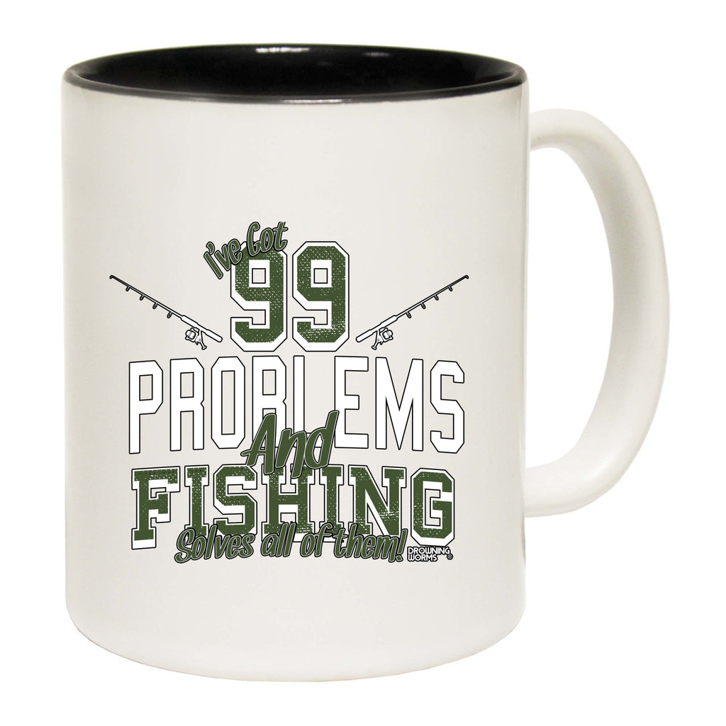 Dw Ive Got 99 Problems Fishing - Funny Coffee Mug