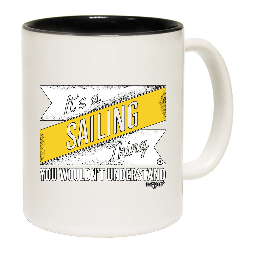 Ob Its A Sailing Thing - Funny Coffee Mug