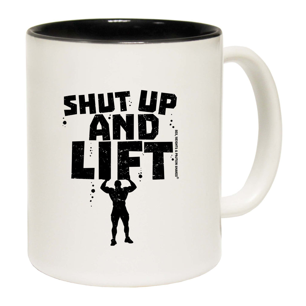 Swps Shut Up And Lift - Funny Coffee Mug