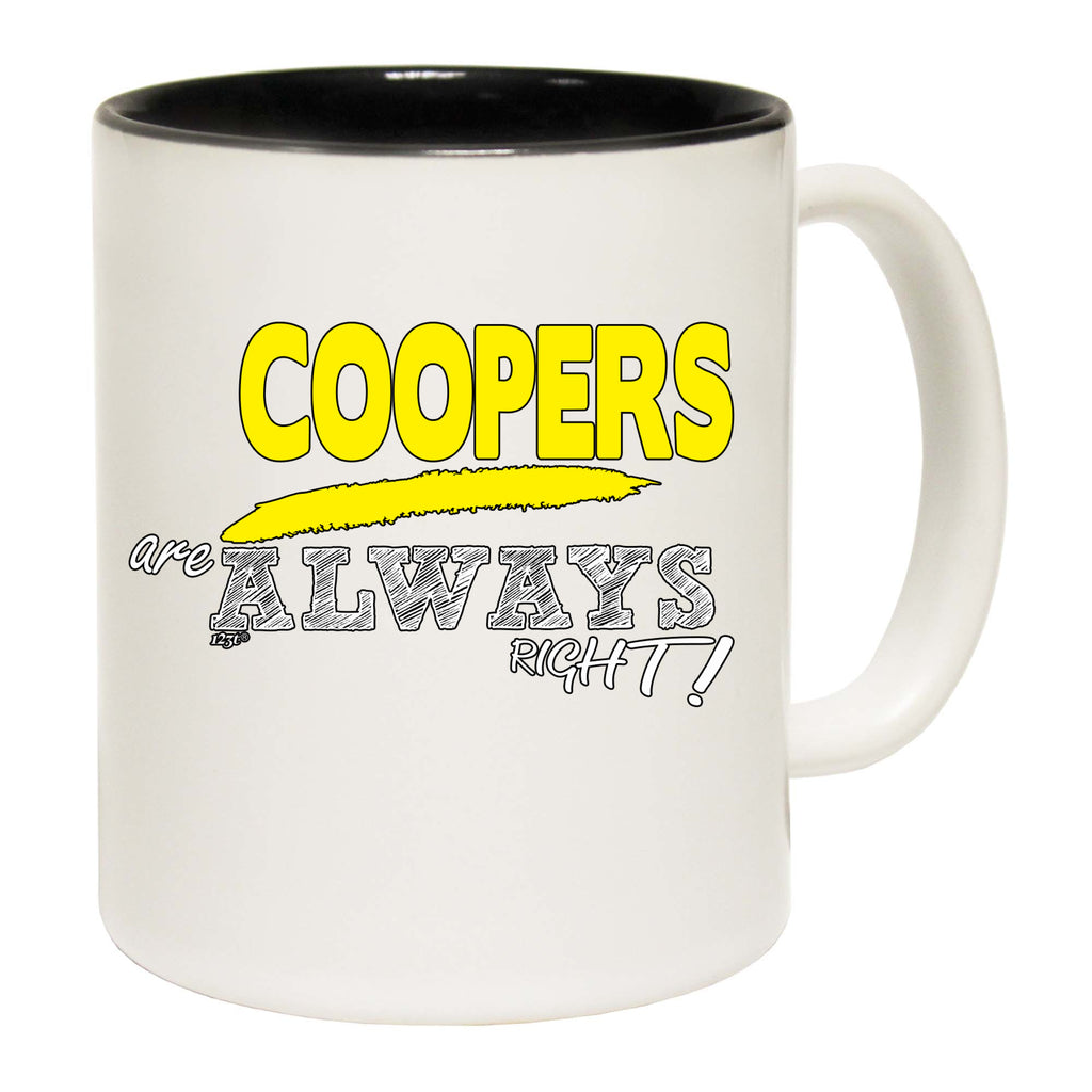 Coopers Always Right - Funny Coffee Mug Cup