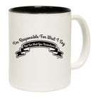 Im Responsible For What Say Not What You Understand - Funny Coffee Mug Cup