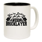Youre Looking At An Awesome Bricklayer - Funny Coffee Mug