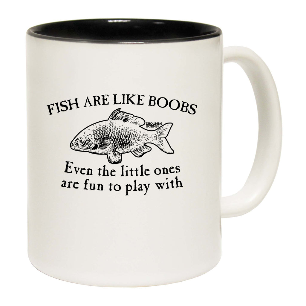 Dw Fish Are Like Boobs - Funny Coffee Mug