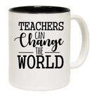 Teachers Can Change The World School - Funny Coffee Mug