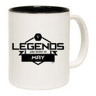 Legends Are Born In May - Funny Coffee Mug