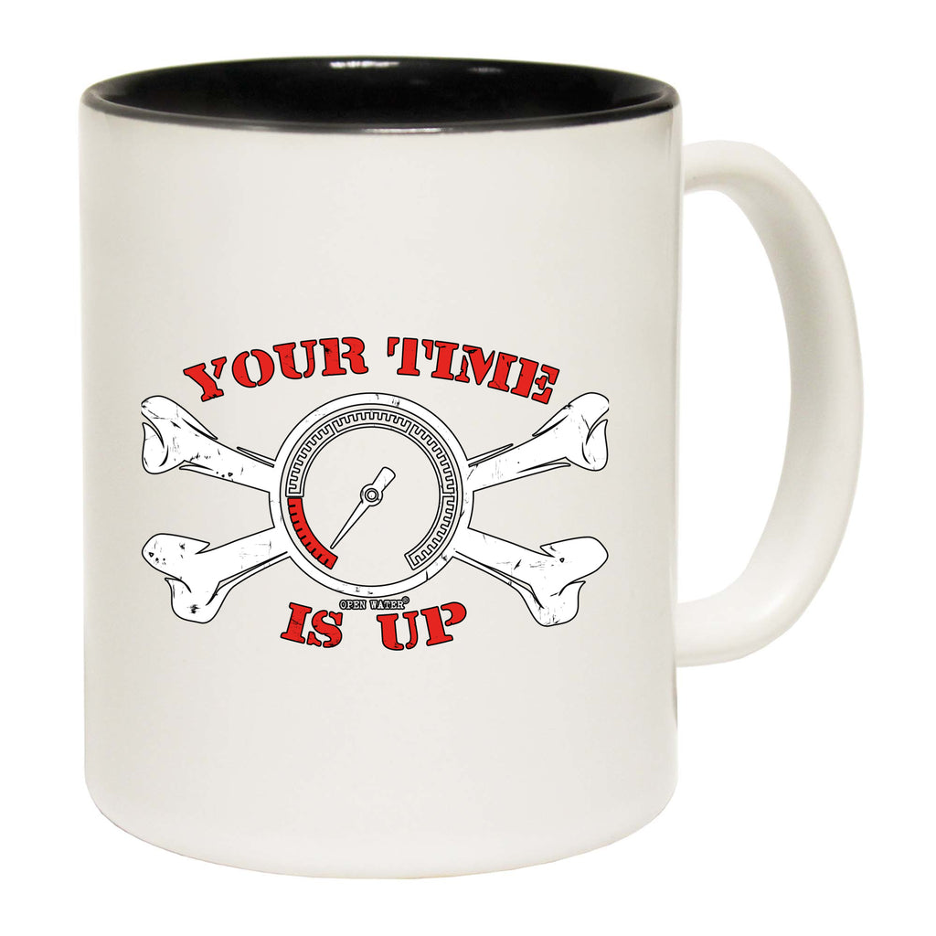 Ow Your Time Is Up - Funny Coffee Mug
