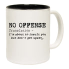 No Offence Translation - Funny Coffee Mug
