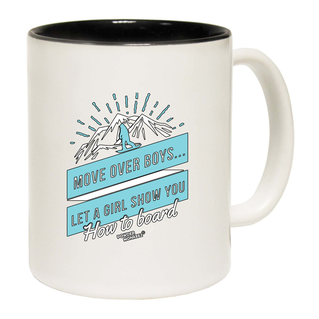 Pm Move Over Boys How To Board - Funny Coffee Mug