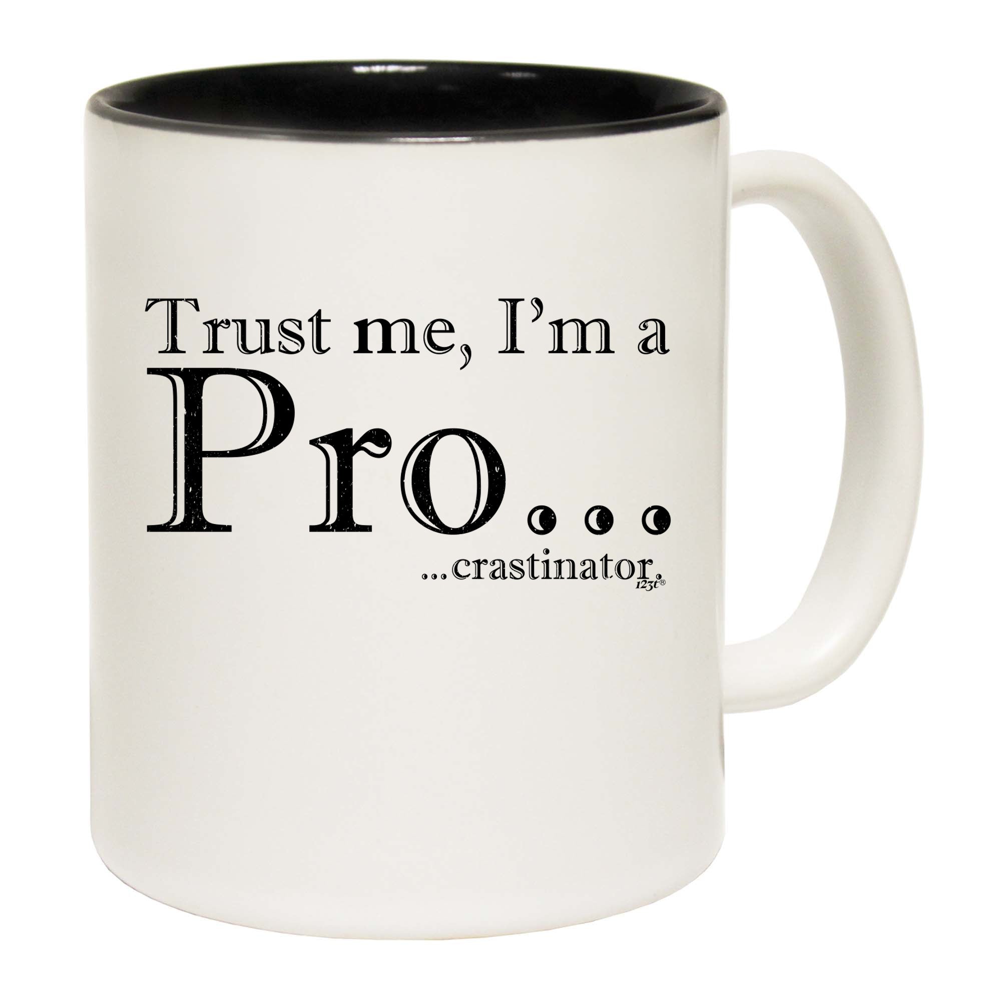 Trust Me Im A Pro Crastinator - Funny Coffee Mug