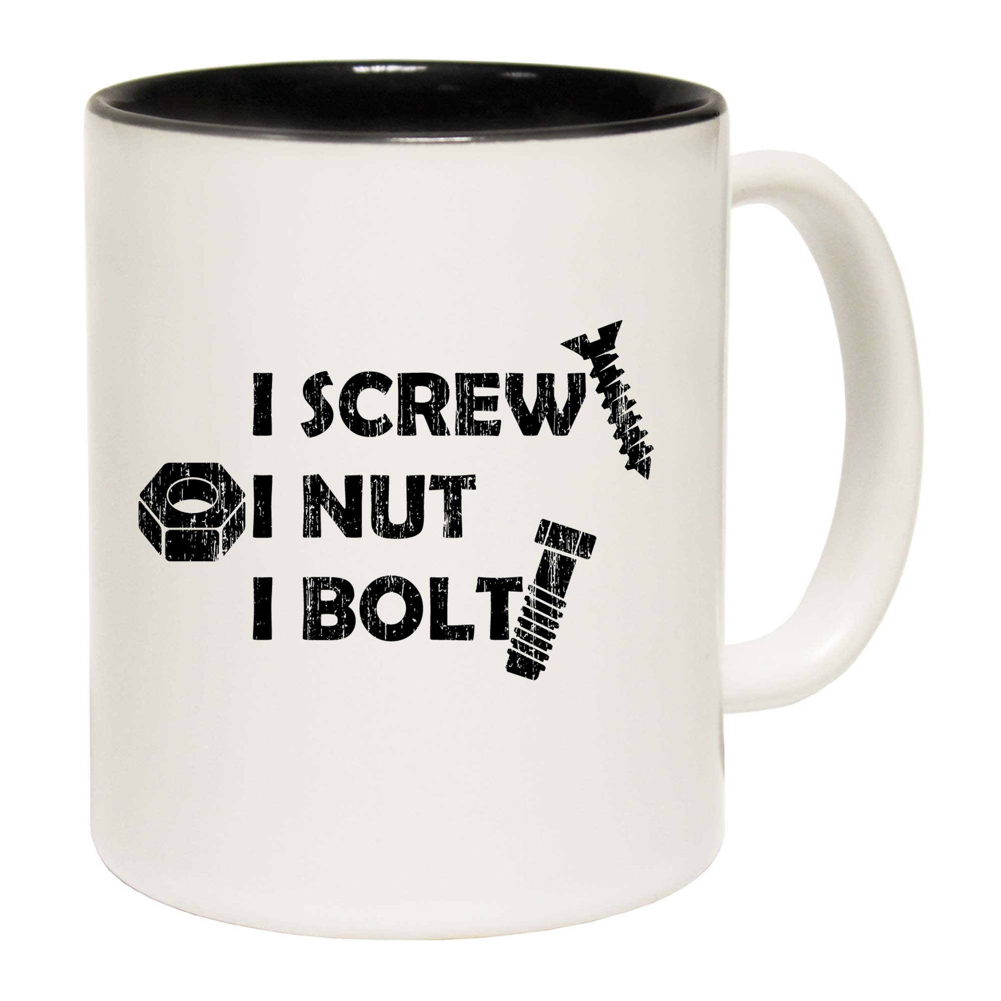 I Screw I Nut I Bolt - Funny Coffee Mug