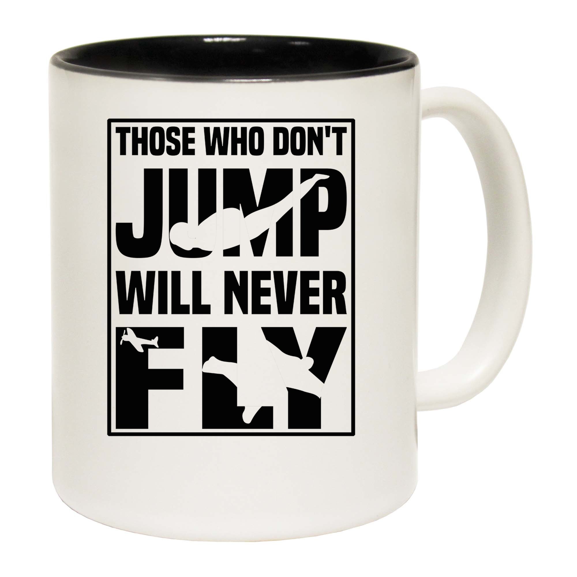 Skydiving Those Who Dont Jump Never Fly - Funny Coffee Mug
