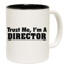 Trust Me Im A Director - Funny Coffee Mug