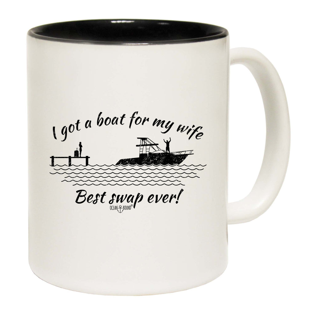 Ob I Got A Boat For My Wife - Funny Coffee Mug