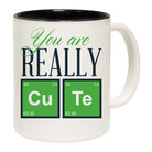 You Are Really Cute - Funny Coffee Mug