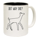 But Why Doe Deer - Funny Coffee Mug