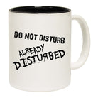 Do Not Disturb - Funny Coffee Mug Cup