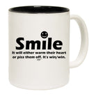 Smile It Will Either Warm Their Heart - Funny Coffee Mug