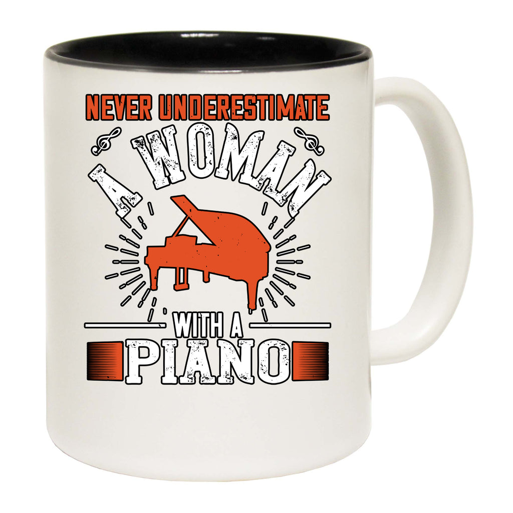 Piano Never Underestimate A Woman With A Piano - Funny Coffee Mug