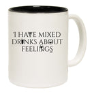 Have Mixed Drinks About Feelings - Funny Coffee Mug Cup