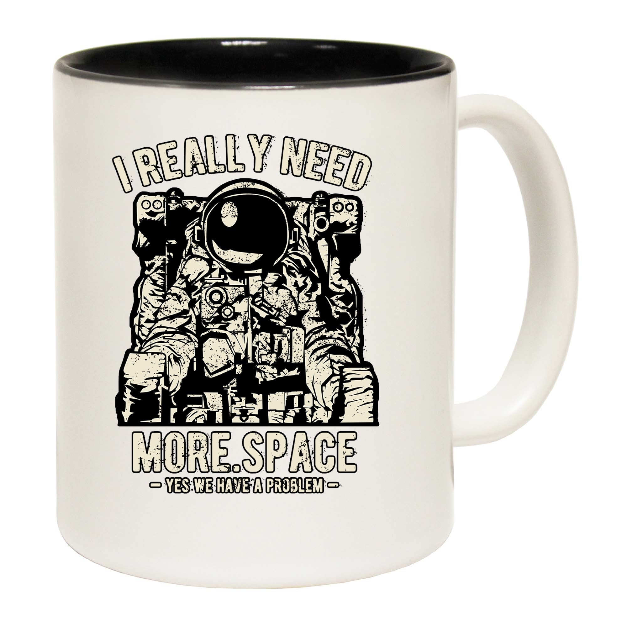 I Really Need More Space Astronaut - Funny Coffee Mug